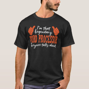 Grappig beroep citaat legendarische tekstverwerker t-shirt