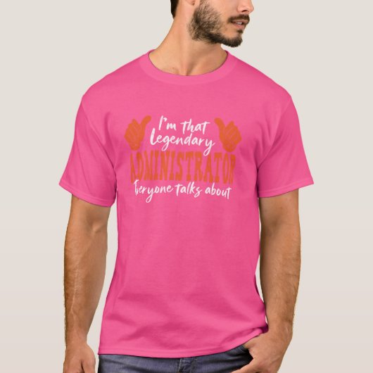 Grappig beroep citaat Legendary Administrator T-shirt (Voorkant)