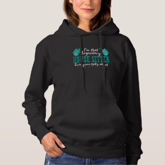 Grappig beroep citaat Legendary House Sitter Hoodie