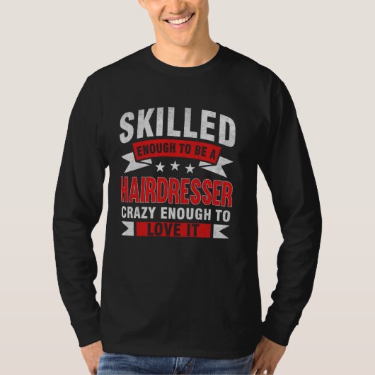 Grappig beroep Quote bekwame kapper T-shirt (Voorkant)