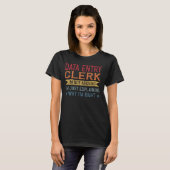 Grappig beroep Quote Data Entry Clerk T-shirt (Voorkant volledig)