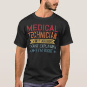 Grappig beroep Quote Medisch Technicus T-shirt (Voorkant)
