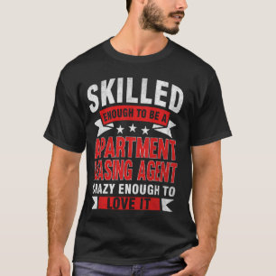 Grappig beroep Quote Vakbekwaam appartement huren  T-shirt