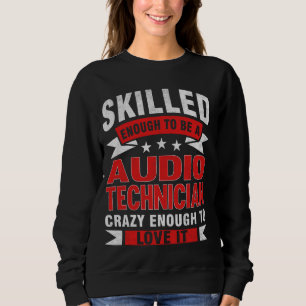 Grappig Beroepscitaat Geschoolde Audio Technician Trui
