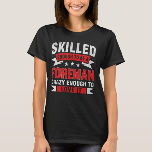Grappig Beroepscitaat Geschoolde Voorman T-shirt (Voorkant)