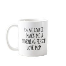 Grappig 'Beste Koffie. Maak me een ochtendmens.