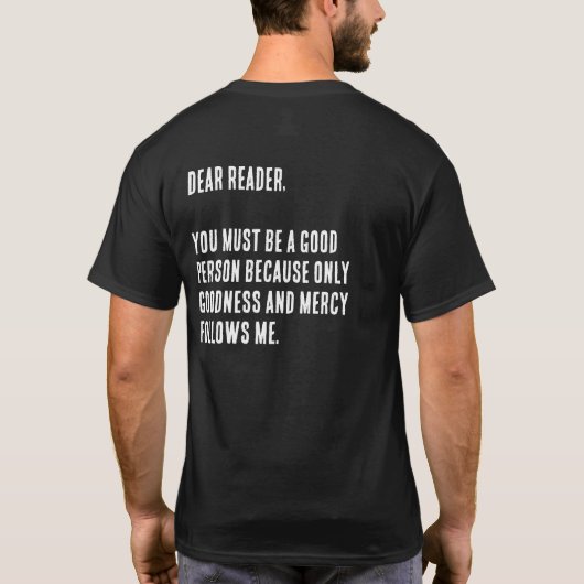 Grappig "Beste lezer, je moet een goed mens zijn.. T-shirt (Achterkant)