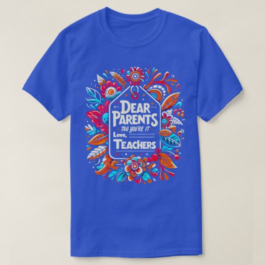 Grappig Beste Ouders Label Youre It Love Docenten  T-shirt (Design voorkant)