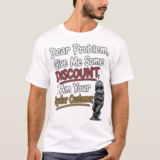 Grappig "Beste Probleem, Geef Me Een Korting" T-Sh T-shirt