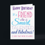 Grappig Beste Vriend Gelukkige Verjaardag Kaart<br><div class="desc">Een leuke verjaardagskaart voor je beste vriend! Stuur het naar "iemand die slim,  getalenteerd en fantastisch is" - omdat je zo op elkaar lijkt! Laat iemand glimlachen met deze humoristische stijlvolle kaart. Roze en paarse typografie. Personaliseer de naam en het bericht.</div>