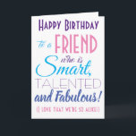 Grappig Beste Vriend Gelukkige Verjaardag Kaart<br><div class="desc">Een leuke verjaardagskaart voor je beste vriend! Stuur het naar "iemand die slim,  getalenteerd en fantastisch is" - omdat je zo op elkaar lijkt! Laat iemand glimlachen met deze humoristische stijlvolle kaart. Roze en paarse typografie. Personaliseer de naam en het bericht.</div>