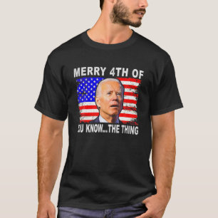 Grappig Biden verwarde vier zalig vrolijk van je.. T-shirt