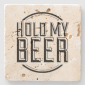 Grappig bier citaat Houd mijn bier Stenen Onderzetter (Voorkant)