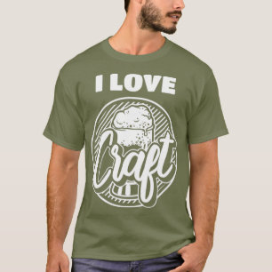 Grappig bier liefhebber citaten Ik hou van ambacht T-shirt