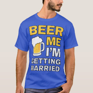 Grappig bier me getrouwd vrijgezellenfeest voor G T-shirt