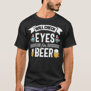Grappig Bier Optometrist Optometrie Opticien Oogar T-shirt
