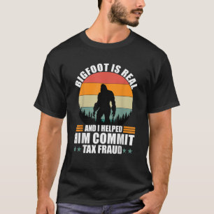 Grappig Bigfoot is echt en ik hielp hem belasting  T-shirt
