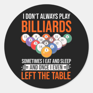 Grappig biljart gezegde met pooltafel voor ronde sticker