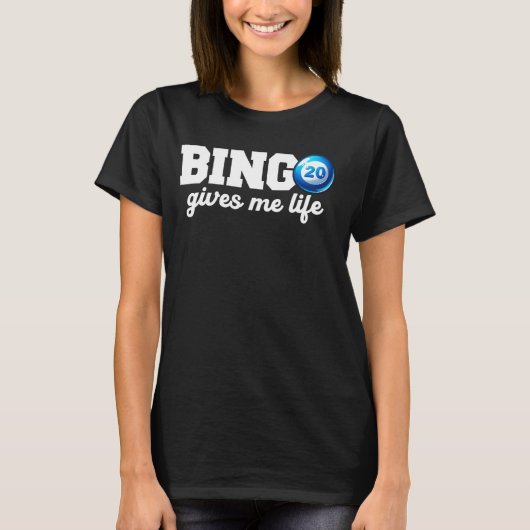 Grappig Bingo spel Bingo geeft me levensontwerp T-shirt (Voorkant)
