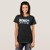 Grappig Bingo spel Bingo geeft me levensontwerp T-shirt (Voorkant volledig)
