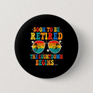 Grappig Binnenkort Met Pensioen De Aftelling Begin Ronde Button 5,7 Cm