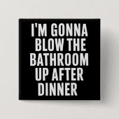 Grappig Blaas De Badkamer Humor Ongepast  Vierkante Button 5,1 Cm (Voorkant)