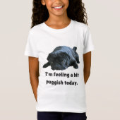 Grappig Black Pug - ik voel me een beetje gekleed  T-shirt (Voorkant)