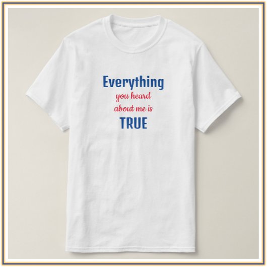 Grappig blauw en rood alles wat je hoorde Citaat T-shirt