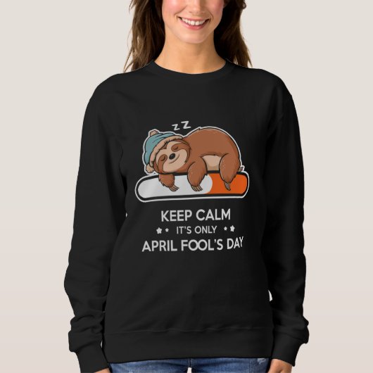 Grappig Blijf kalm Het is alleen April Fool's Day  Trui (Voorkant)