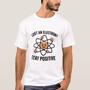 Grappig Blijf Positief Atom Science Pun T-shirt