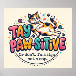 Grappig blijf positief kattenliefhebber cadeau poster