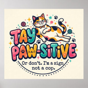 Grappig blijf positief kattenliefhebber cadeau poster