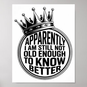 Grappig Blijkbaar Ben Ik Nog Steeds Niet Oud Genoe Poster