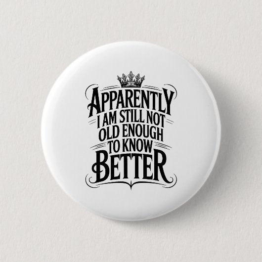 Grappig Blijkbaar Ben Ik Nog Steeds Niet Oud Genoe Ronde Button 5,7 Cm (Voorkant)