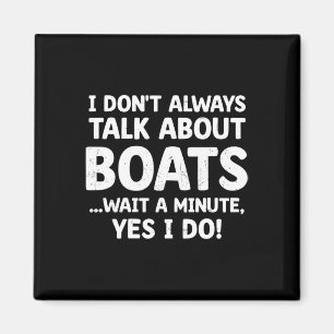 Grappig Boater dat ik niet altijd over Boats Boati Magneet