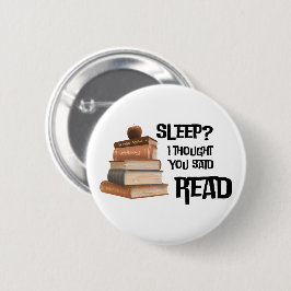 Grappig Boek Liefhebber Citaat Slaap Ik Dacht Dat Ronde Button 5,7 Cm