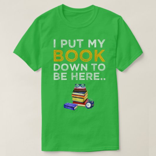 Grappig boek Lover lezen... ik zet mijn boek neer T-shirt (Design voorkant)