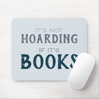 Grappig Boek Lover: "Niet Hoarding if it's Books" Muismat
