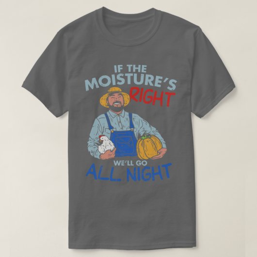 Grappig Boer Gift Als het vocht goed gaat T-shirt (Design voorkant)