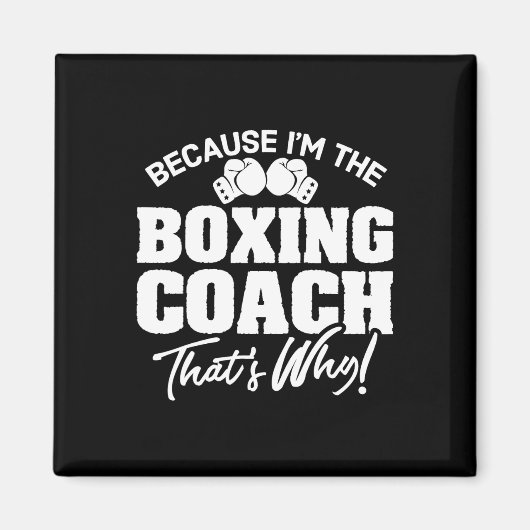 Grappig Boksen Coach Gift - Dat is waarom! Magneet (Voorkant)