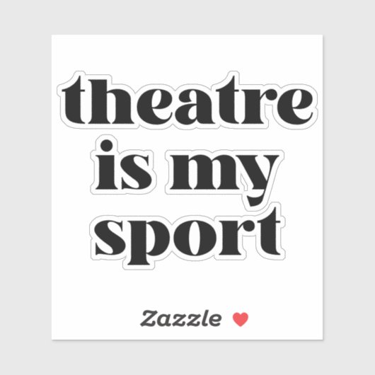Grappig Bold Theater Lover Quote voor Performers Sticker (Vel)