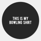 Grappig bowlen dit is mijn bowling Shirt Ronde Sticker (Voorkant)