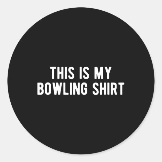 Grappig bowlen dit is mijn bowling Shirt Ronde Sticker (Voorkant)