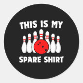 Grappig bowlen Dit is mijn reserve Shirt bowling r Ronde Sticker (Voorkant)
