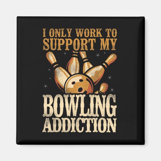 Grappig bowlen Ik werk alleen om mijn bowling adve Magneet (Voorkant)