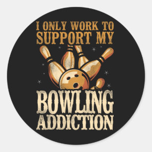 Grappig bowlen Ik werk alleen om mijn bowling adve Ronde Sticker