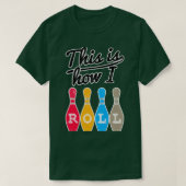 Grappig Bowlen is hoe ik het kan rollen. T-shirt (Design voorkant)
