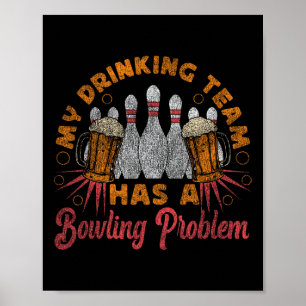 Grappig bowlen Mijn Drink team heeft een bowlingpr Poster
