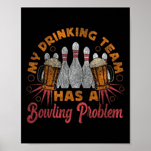 Grappig bowlen Mijn Drink team heeft een bowlingpr Poster (Voorkant)