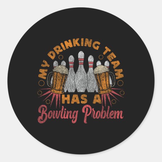 Grappig bowlen Mijn Drink team heeft een bowlingpr Ronde Sticker (Voorkant)